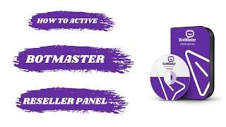 How To Activate Botmaster | How To Generate Activation Key For Botmaster | Reseller Panel Review |