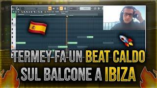 TERMEY FA UN BEAT CALDO SUL BALCONE A IBIZA! (Silent Cookup)