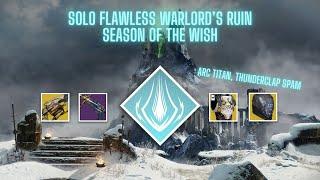 Solo Flawless Warlord's Ruin Season of the Wish - Arc Titan with Anarchy Mountaintop