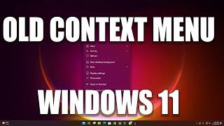 How To Get Old Right Click Context Menu in Windows 11