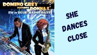 She Dances Close - Domino Grey Featuring Donna S