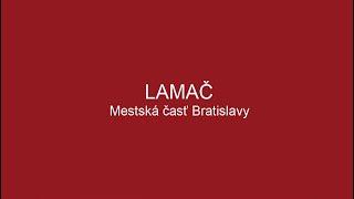 LAMAČ - MESTSKÁ ČASŤ BRATISLAVY