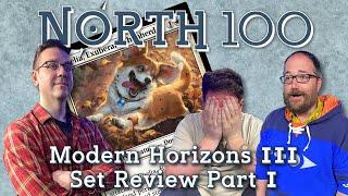 Modern Horizons 3 Set Review Part 1 || North 100 Ep163