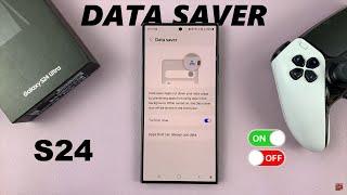 How To Enable /Disable Data Saver On Samsung Galaxy S24 / S24 Ultra