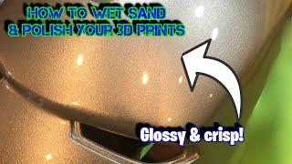 How to wet sand & polish your 3D prints. Get your 3D prints glossy & crisp with this method!