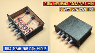 CARA MEMBUAT CROSSOVER MINI 2 WAY LOW DAN HIGH || BISA PISAH SUB DAN MIDLE