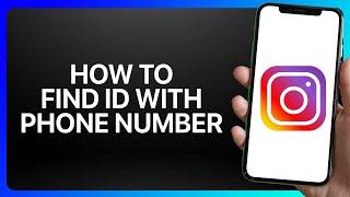 How To Find Instagram Id With Phone Number Tutorial