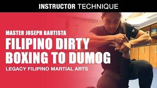 FILIPINO DIRTY BOXING to DUMOG in LEGACY FILIPINO MARTIAL ARTS | GRAPPLING & WRESTLING