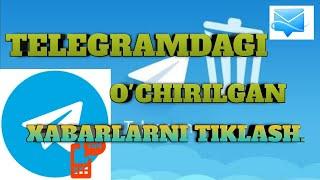 TELEGRAMDA O'CHIRILGAN VA TAHRIRLANGAN XABARLARNI TIKLASH