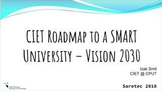 Sakkie Smit: CIET roadmap to a SMART university (Vision 2020)