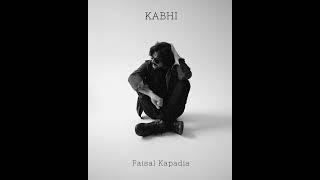 Faisal Kapadia - Kabhi (Official Lyrical Video)