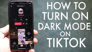 How To Turn On Dark Mode On TikTok! (2020)