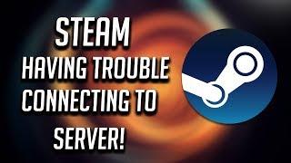 FIX Steam Is Having Trouble Connecting to the Steam Servers [2025]