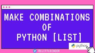 Make All Combinations of a Python List with Itertools | Permutations in Python | Anagram in Python