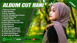 SALAHMU SENDIRI - CUT RANI FULL ALBUM TERBAIK 2024 (LIRIK) | OBATI RINDUKU | LAGU POP MELAYU TERBARU