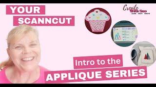 ScanNCut Applique Series | My Journey with Applique & Machines