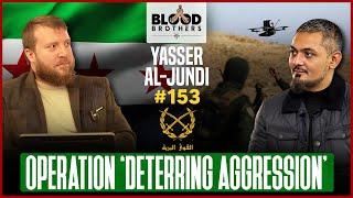 Yasser Al-Jundi | Operation Deterring Aggression & Syria's Military Future | BB #153