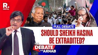 Debate With Arnab: Will Sheikh Hasina Be Safe In Bangladesh?