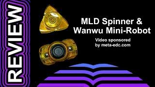 MLD Spinner and Wanwu MiniRobot Review