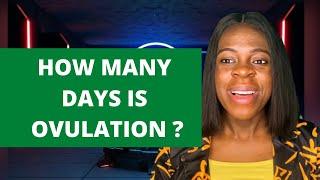 How many days is ovulation?/How long does ovulation last?/What is my safe period?
