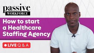 Build a Healthcare Staffing Company | Live Webinar