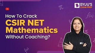 BYJU'S CSIR NET | How To Crack CSIR NET Mathematics Without Coaching | CSIR NET 2023 | BYJU'S