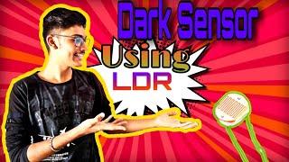 Dark Sensor Using LDR