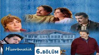 Hisarbuselik 6.Bölüm - Full Bölüm