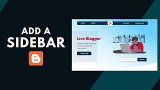 How To Add A Sidebar To A Blogger Theme (Part I)