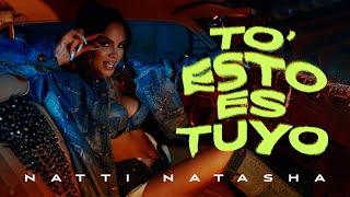 Natti Natasha - To’ Esto Es Tuyo [Official Video]