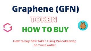 How to Buy Graphene Token (GFN) Using PancakeSwap On Trust Wallet