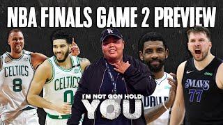 NBA Finals Game 2 Preview | I'm Not Gon Hold You #INGHY