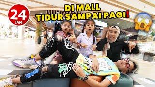 24 JAM DI DALAM MALL!! BERTAHAN HIDUP SAMPAI PAGI!!