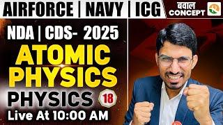 Atomic Physics #1 | Airforce, Navy, ICG, NDA | Airforce physics classes | Physics for Airforce 2025