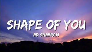 Ed Sheeran - Shape Of You (lyrics)