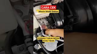 Cara cek mobil pernah turun mesin atau tidak