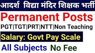 ADARSH VIDYA MANDIR PERMANENT TEACHERS VACANCY 2024 I NTT PRT TGT PGT OTHERS I GOVT PAY SCALE