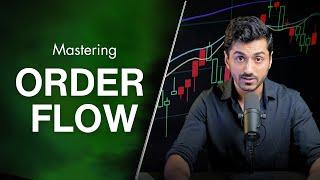 Mastering Order Flow To Make Money Trading  (2023)