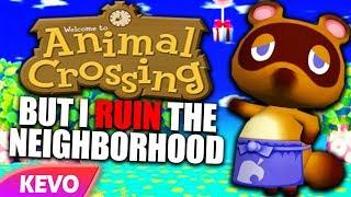 Animal Crossing but I ruin the neighborhood