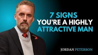 7 Signs You Are A Highly Attractive Man | Jordan Peterson