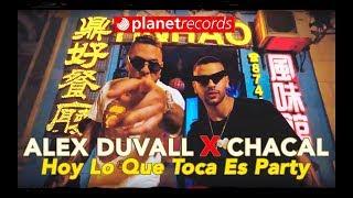 ALEX DUVALL  CHACAL - Hoy Lo Que Toca Es Party (Official Video by Felo) Cubaton 2019