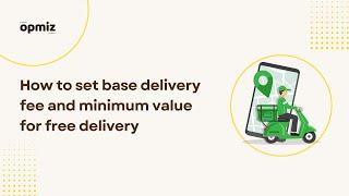 How to set base delivery fee and minimum value for free delivery | Opmiz Tutorial