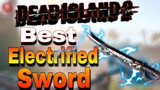 Dead Island 2 -  Electrified Overpowered Sword ( Don’t Missed This )