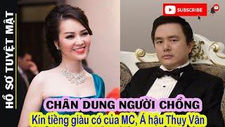 Chân Dung Người Chồng Doanh Nhân Kín Tiếng Của MC Thụy Vân Là Ai ?. Hé Lộ Gia Thế, Tài Sản Cực Khủng