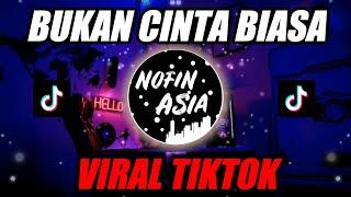 BUKAN CINTA BIASA (CINTAKU BUKAN DIATAS KERTAS) | DJ REMIX