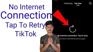 no internet connection problem in tiktok - no internet connection tap to retry