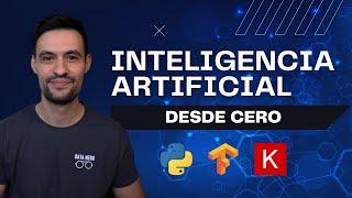 Inteligencia Artificial y Deep Learning desde CERO con Python, Tensorflow y Keras