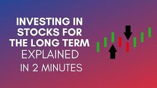 How To Invest In Stocks For The Long Term? (2024)