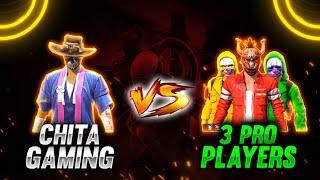 Chita Gaming Vs 3 Pro Players ll 1 Vs 3 ll Headshots ll FREE FIRE ll