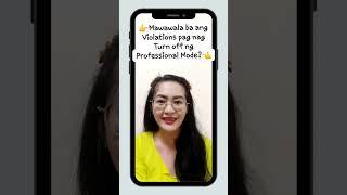 TIPS: Mawawala ba ang violations pag nag turn-off ng Professional Mode ?